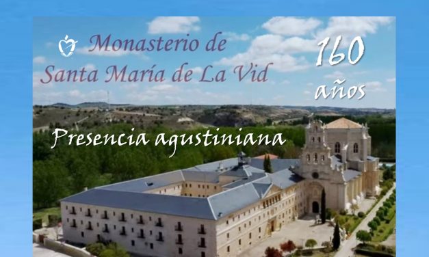 160 años de presencia agustiniana en el Monasterio de Santa María de la Vid. 1865-2025.