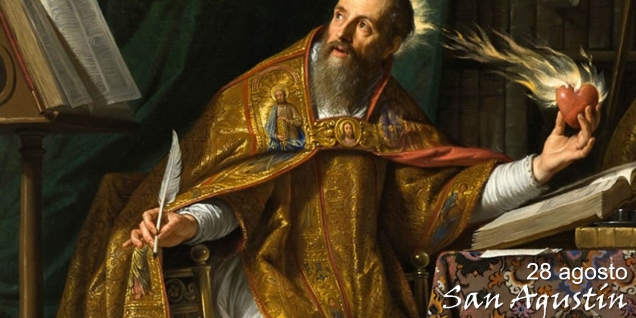 Fiesta de san Agustín, obispo, doctor, fundador, amigo inquieto. 28 agosto.