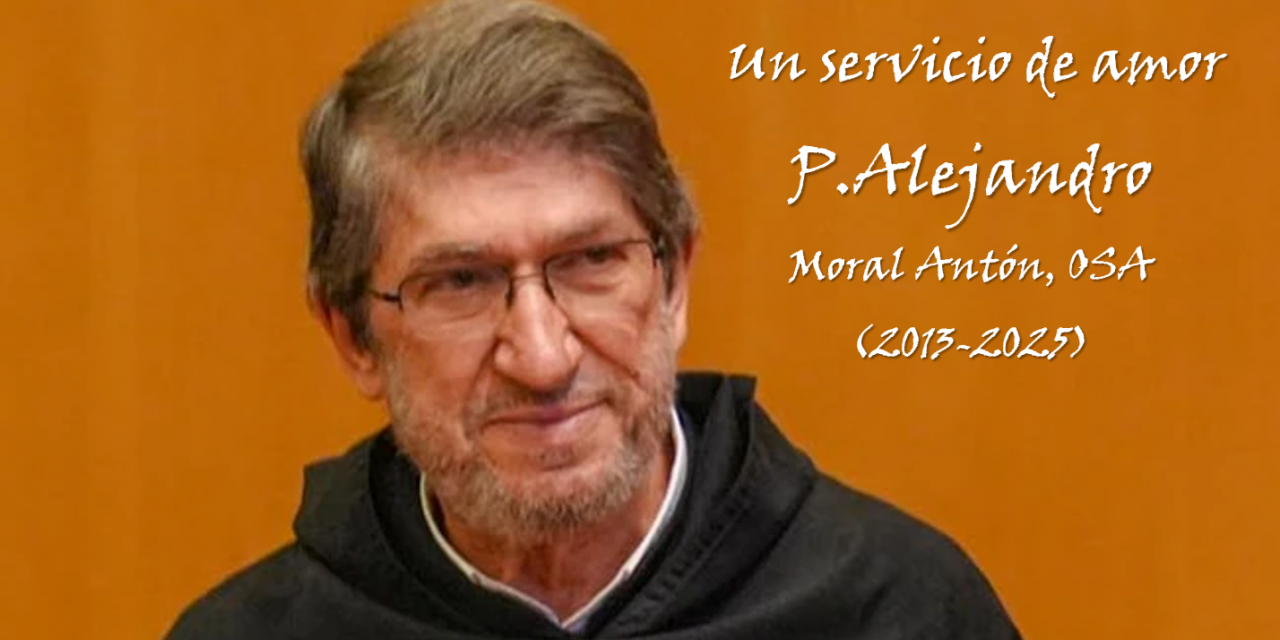 Un Servicio de Amor: discurso de despedida del Prior General de los Agustinos P. Alejandro Moral Antón.