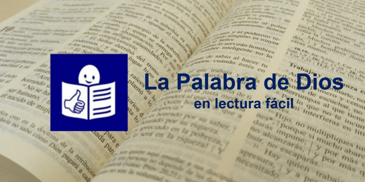 La Palabra de Dios en lectura fácil. Las lecturas de cada domingo adaptadas.