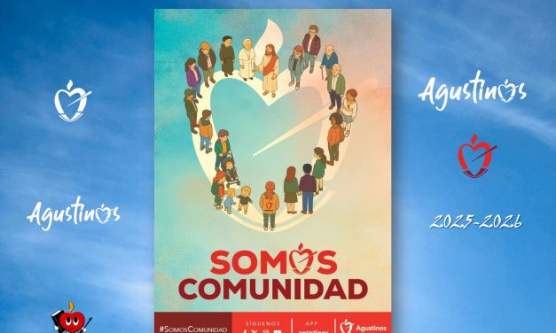 «Somos comunidad». Opción preferente de los Agustinos de España. 2025-2026.