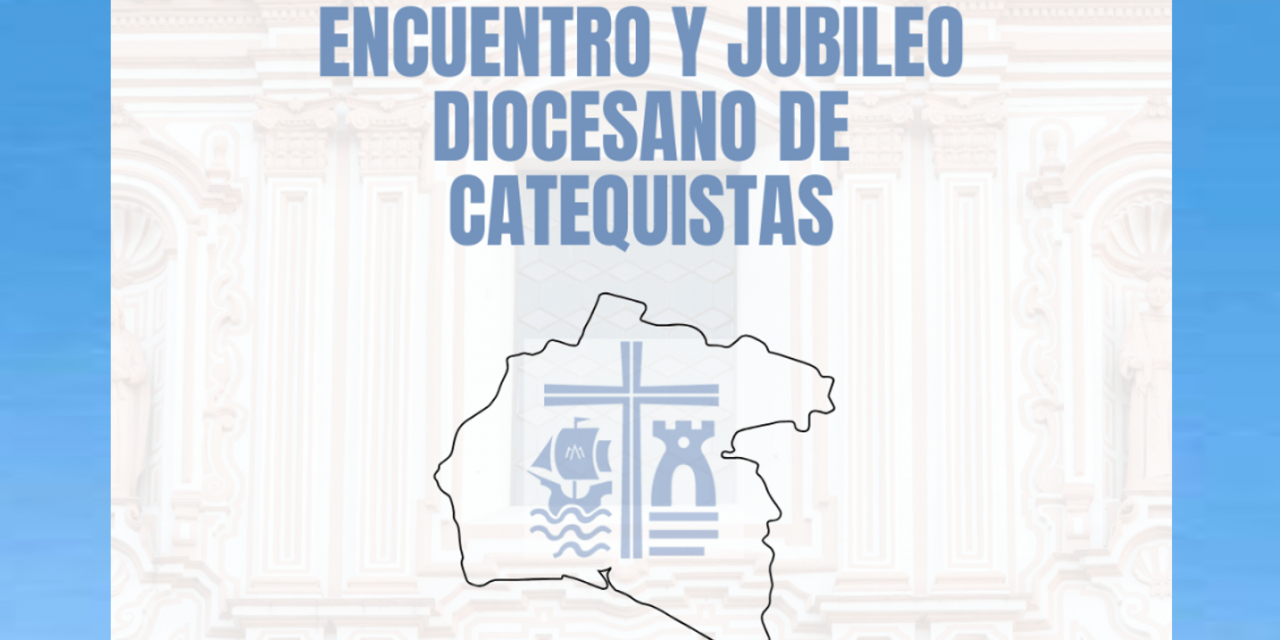 Encuentro Diocesano de Catequistas en Huelva con motivo del Año Jubilar.