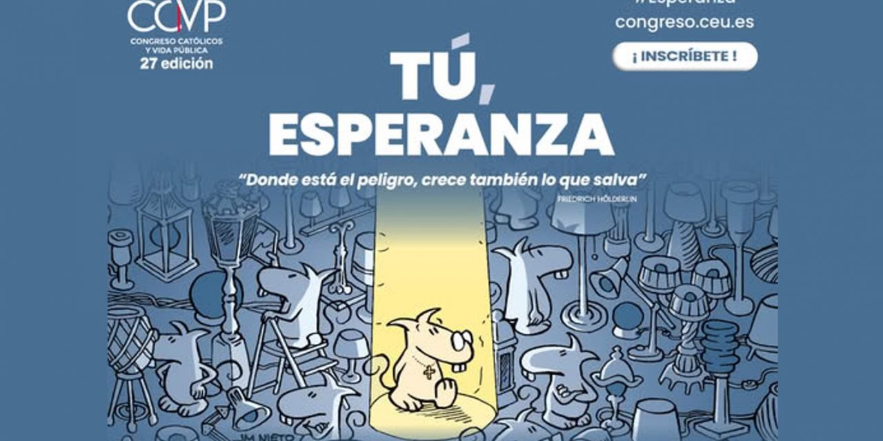 XXVII Congreso de Católicos y Vida Pública. Del 14 al 16 noviembre 2025.