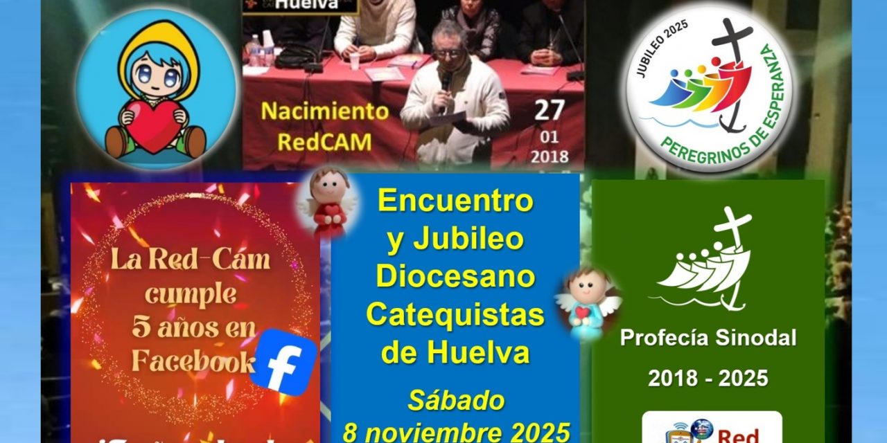 Encuentro y Jubileo Diocesano de Catequistas de Huelva. 8 noviembre 2025. 
