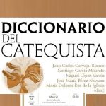Diccionario del Catequista, obra de referencia para todos los catequistas. 14 noviembre 2025.