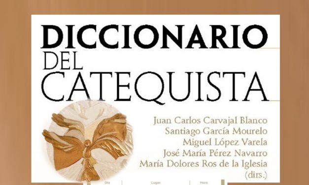 Diccionario del Catequista, obra de referencia para todos los catequistas. 14 noviembre 2025.