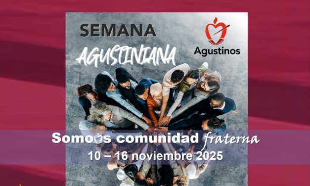 Semana Vocacional Agustiniana 2025. «Somos comunidad fraterna».