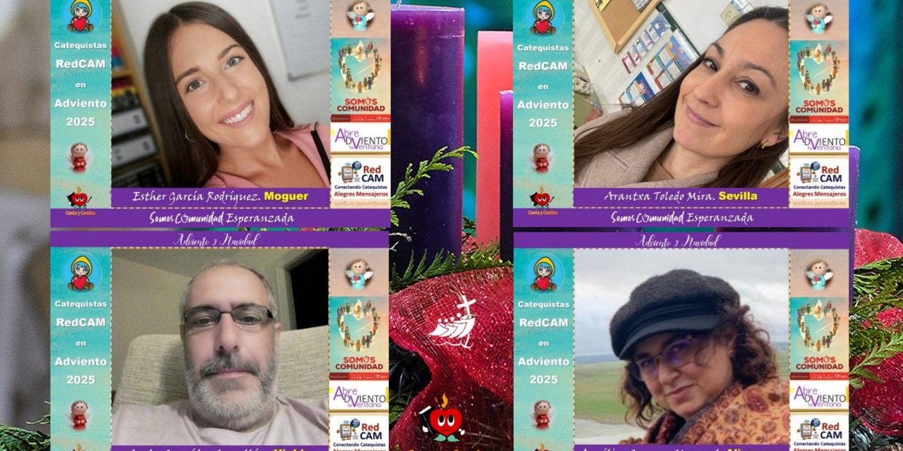 Testimonios de Catequistas en Adviento 2025 en la Red de Catequistas Alegres Mensajeros (RedCAM).
