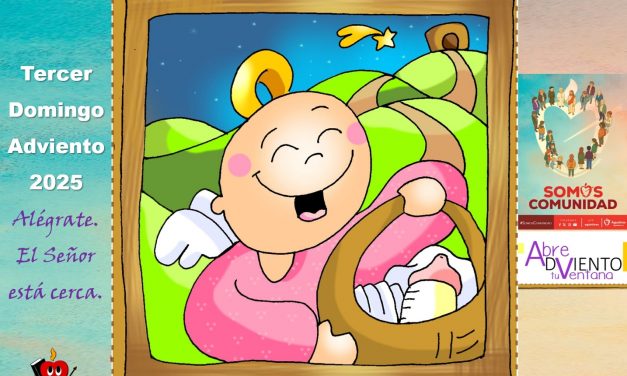 Alegría y fe madura. Tercer Domingo de Adviento, Ciclo A.