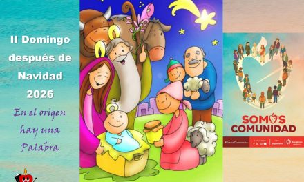 Nuestra vida nace de una Palabra llena de sentido y amor. II Domingo después de Navidad, Ciclo A.