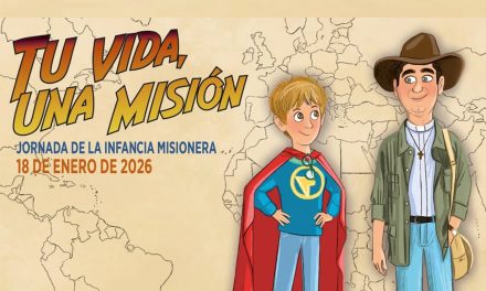 Jornada de la Infancia Misionera. «Tu vida, una misión». 18 enero 2026.