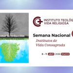 55ª Semana Nacional de la Vida Consagrada. Afrontar la reducción. Caminando y habitando en el desierto.