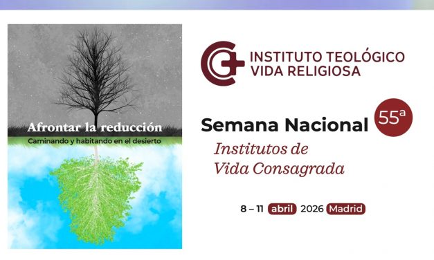 55ª Semana Nacional de la Vida Consagrada. Afrontar la reducción. Caminando y habitando en el desierto.