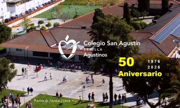 50º Aniversario del Colegio San Agustín de Sevilla. Educando y aprendiendo. 1976-2026.