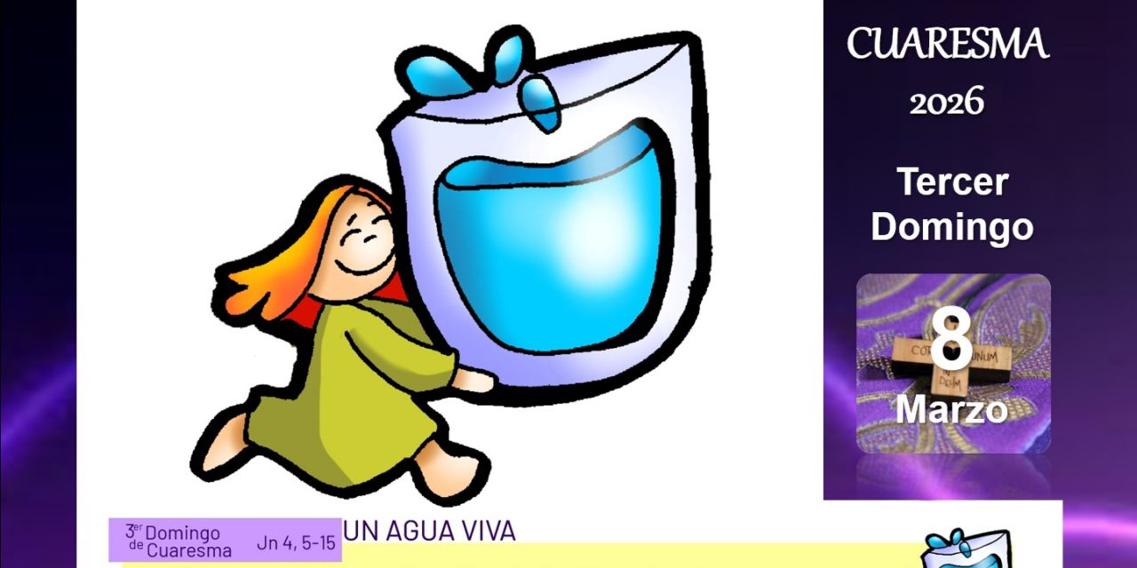 El pozo de la promesa. Tercer Domingo de Cuaresma. Ciclo A.