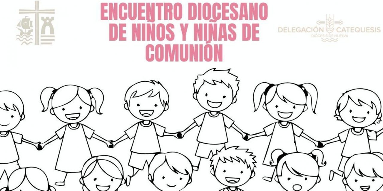 Encuentro diocesano para niños y niñas de Primera Comunión en Moguer, Huelva. 7 marzo 2026.