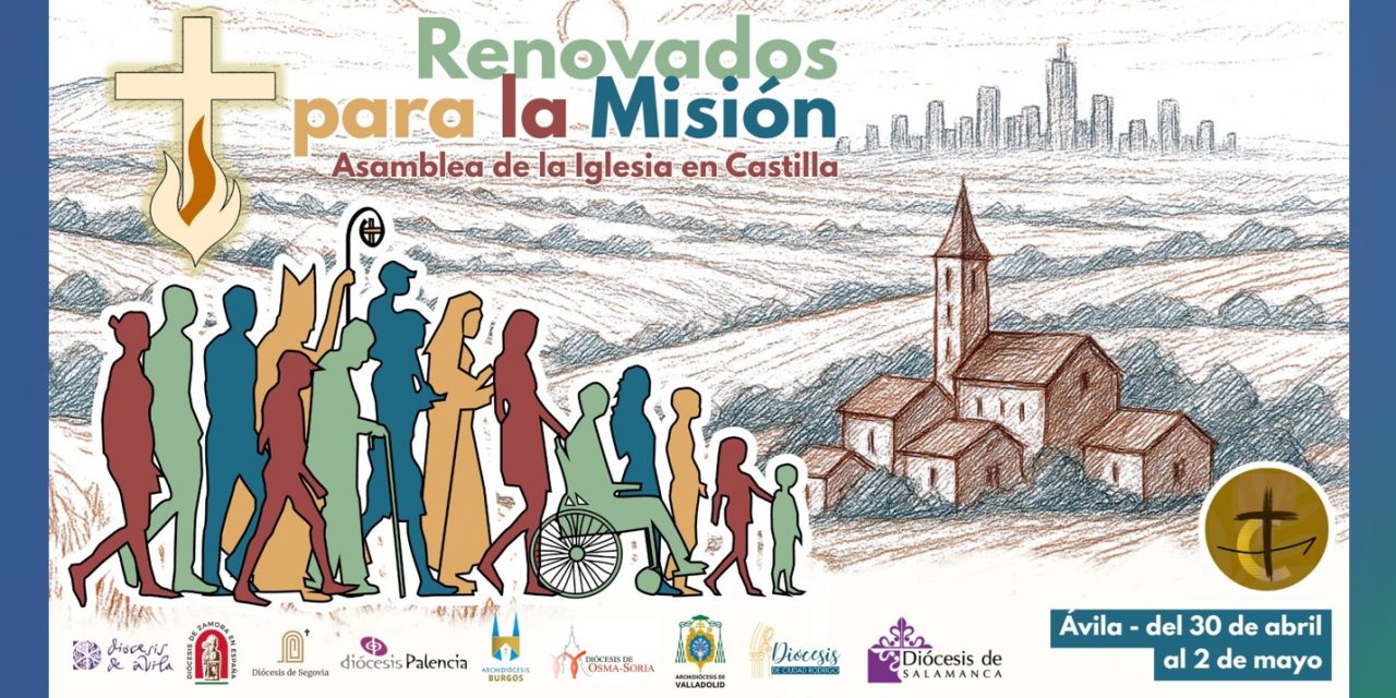 «Renovados para la misión»: Iglesia en Castilla convoca su gran Asamblea Eclesial en Ávila.