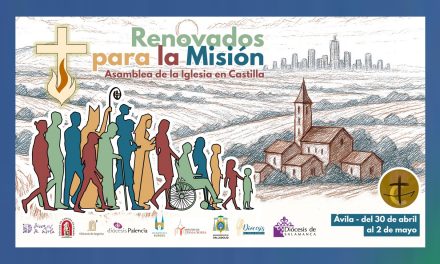 «Renovados para la misión»: Iglesia en Castilla convoca su gran Asamblea Eclesial en Ávila.