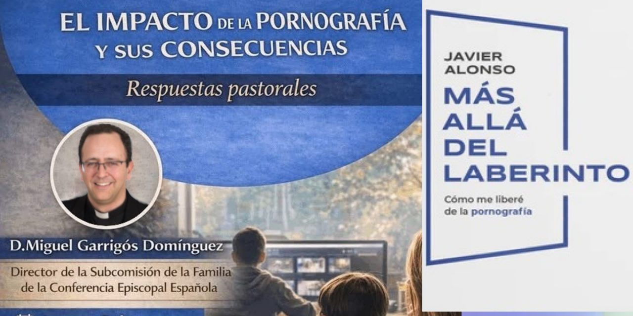 Contra la pornografía: conocerse mejor uno mismo y orar por sanación.