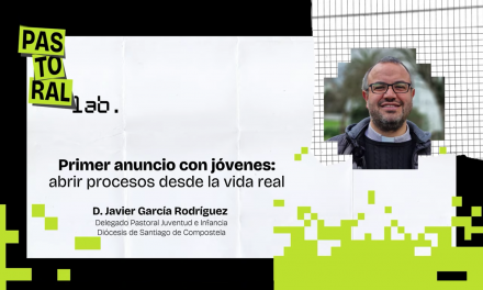 Primer Anuncio con Jóvenes: abrir procesos desde la vida real. Javier García, Santiago de Compostela.