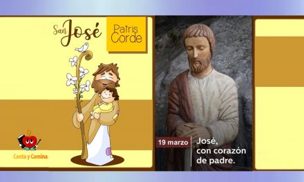 San José de Nazaret, «corazón de padre», humilde y trabajador. 19 marzo.