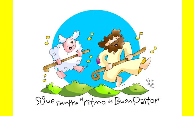 Al ritmo del Buen Pastor. IV Domingo de Pascua. Ciclo A.