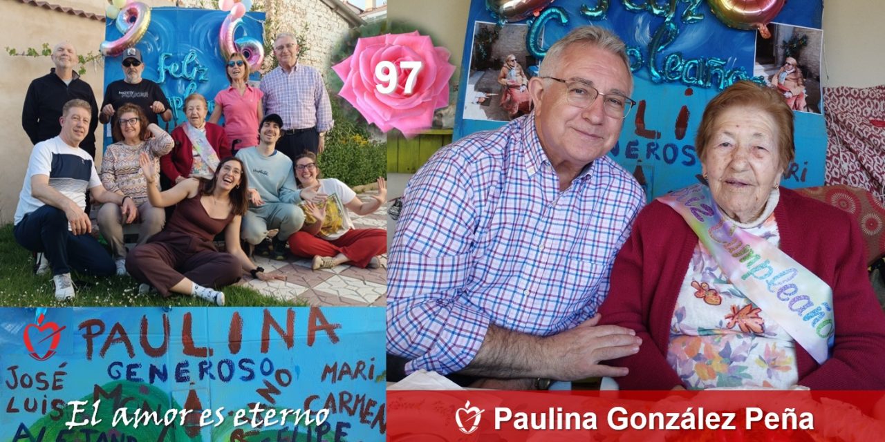«97 cumpleaños de una madre: 1929 -29 de abril- 2026». «Yo no te olvidaré» (Is 49,15).