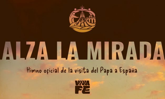 «Alza la mirada», el himno oficial del Viaje Apostólico del Papa León XIV a España.
