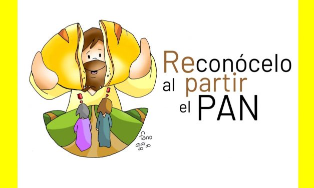 Al repartir el Pan. III Domingo de Pascua. Ciclo A.