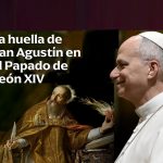 La huella de san Agustín en el papado de León XIV.