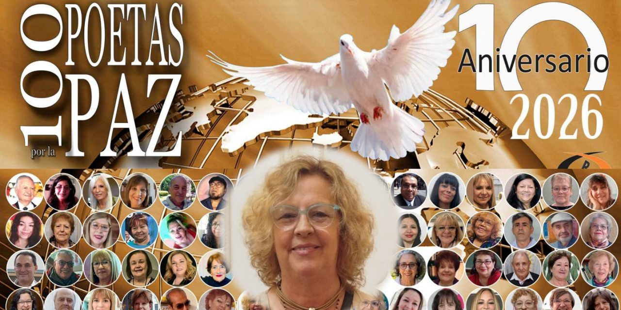 «Cien poetas por la Paz». Un proyecto que cumple 10 años. Gabriela Mantoani.