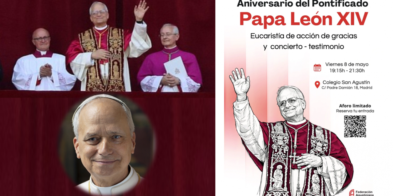 Aniversario Pontificado de León XIV. 2025 -8 mayo- 2026. «Soy un hijo de san Agustín, soy agustino».