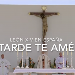 «Tarde te amé». Santa Misa en Santa Cruz de Tenerife y Vigilia de Oración en Madrid con el Papa León, 2026.