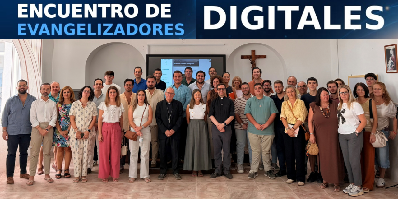 I Encuentro de evangelizadores digitales de la diócesis de Huelva. 27 septiembre 2026.