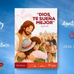 «Dios te sueña mejor». Opción preferente de la Pastoral Agustinos SJS.  Curso 2026-2027.
