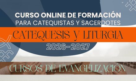 Curso online de formación para catequistas y sacerdotes. «Catequesis y Liturgia». 2026-2027.